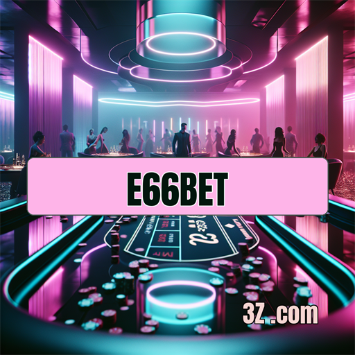 Apostas Empolgantes no e66bet: Experiência de Jogo Incomparável